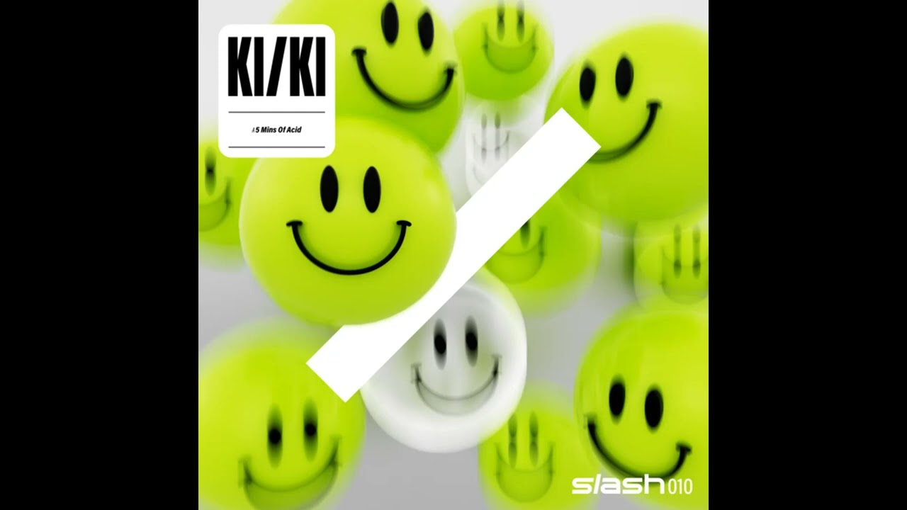KI/KI - 5 Mins Of Acid