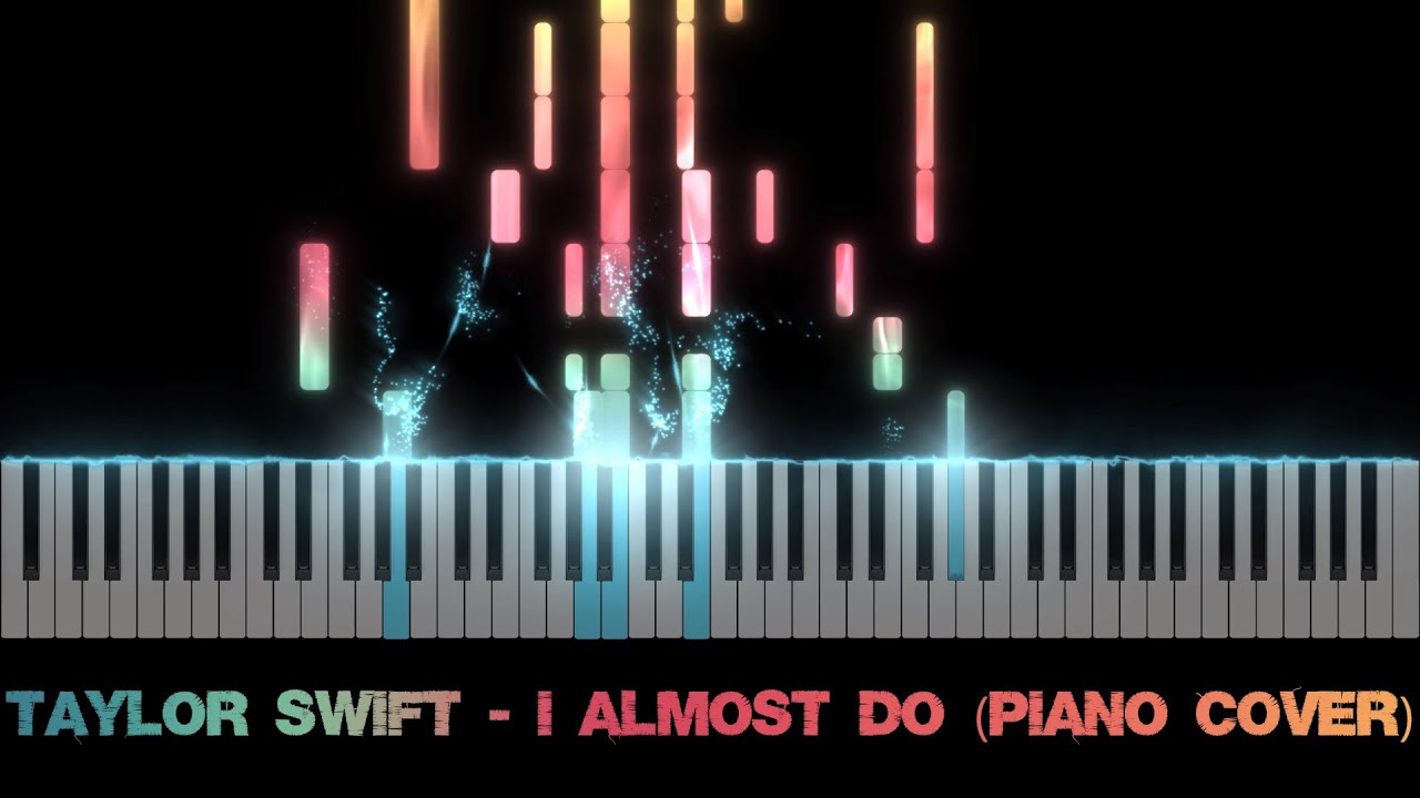 Taylor Swift - I Almost Do (Piano Cover)