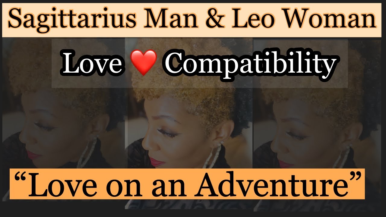 Sagittarius Man & Leo Woman (Love Compatibility)