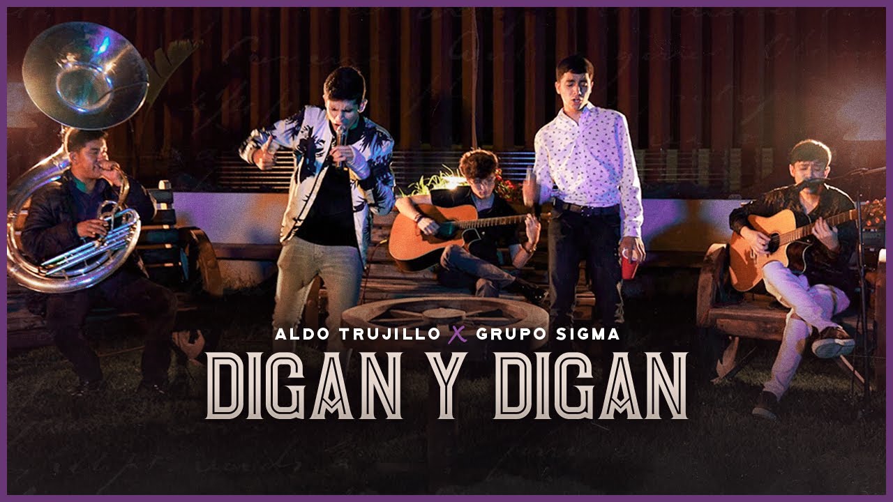 Aldo Trujillo Ft. Sigma - Digan Y Digan - (Video Musical)
