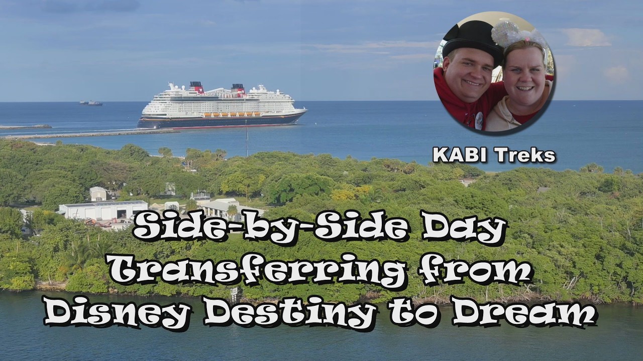 Side-by-Side Day - Transferring from Disney Destiny to Disney Dream