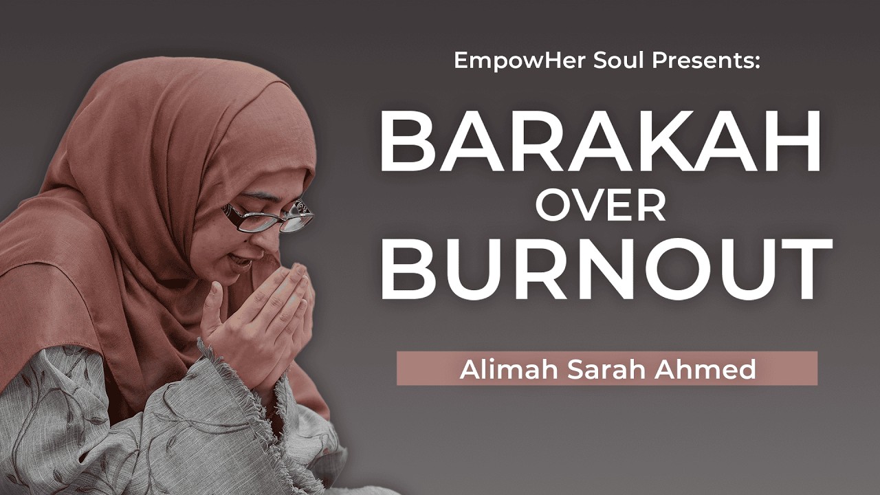 Barakah over Burnout