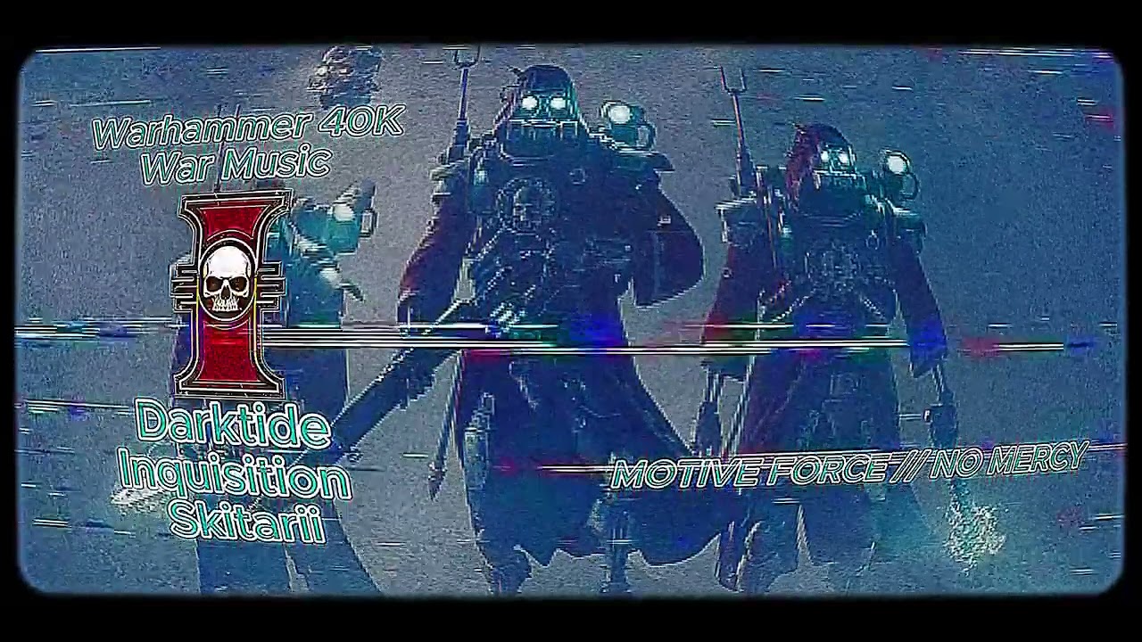 DARKTIDE INQUISITION SKITARII - MOTIVE FORCE // NO MERCY - WARHAMMER 40K WAR MUSIC