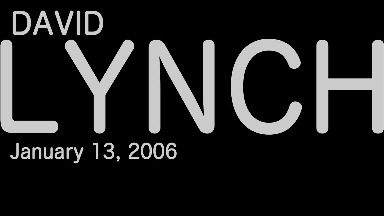Дэвид Линч: Идея диктует всё (2006)