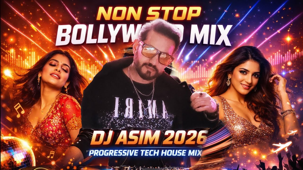 🔥 Non Stop Bollywood Mix | DJ ASIM 2026 | Progressive Tech House Mix 🔥 Long Drive | Gym| Party