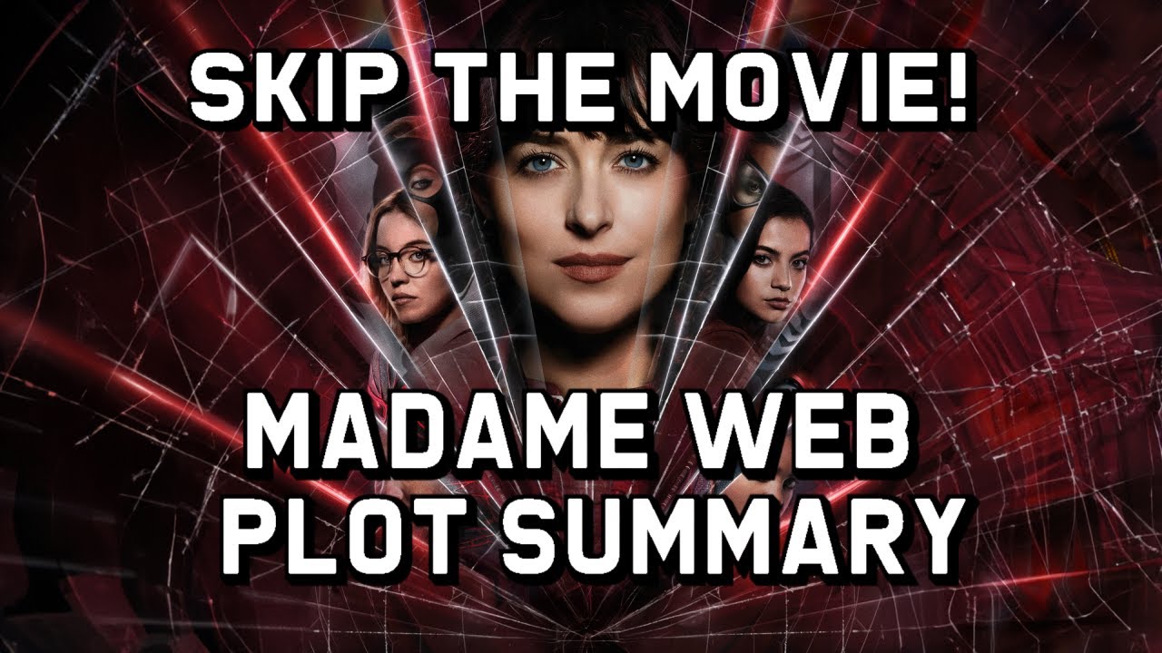 Skip the Movie! Madame Web Summary