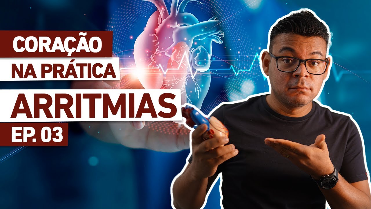 ARRITMIAS | O que voc&ecirc; precisa saber? Ep.03
