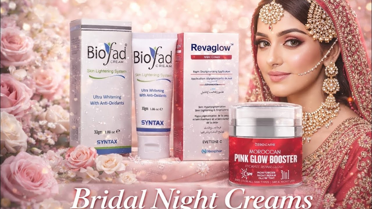 Bridal Skin Care | 4 Medicated Night Creams Honest Review | Biofade, Eventone-C, Revaglow