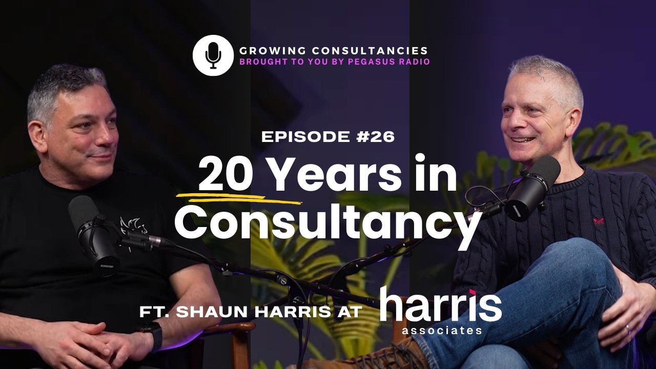 20 Years in Consultancy: Shaun Harris on Leadership, Growth and Modernising Ep26