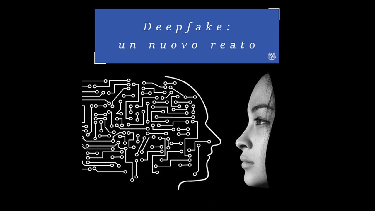 Deepfake: un nuovo reato nato dall'intelligenza artificiale