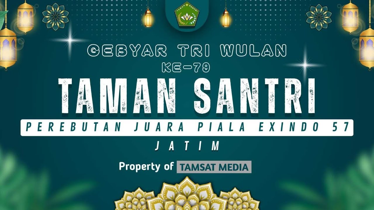 Gebyar Triwulan TAMAN SANTRI KE-79 || Perebutan Piala EXINDO 57 Jatim