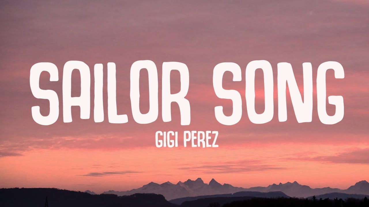 Gigi Perez - Sailor Song (Lyrics)