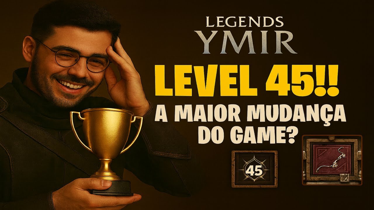 Legends of Ymir- Level 45 mudou tudo ?
