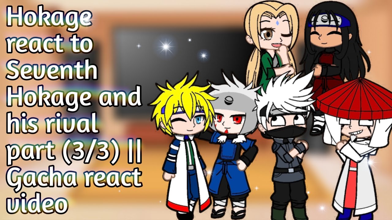 Hokage React to Seventh Hokage and his Rival part 3 || 💭😎 || GRV || GCM