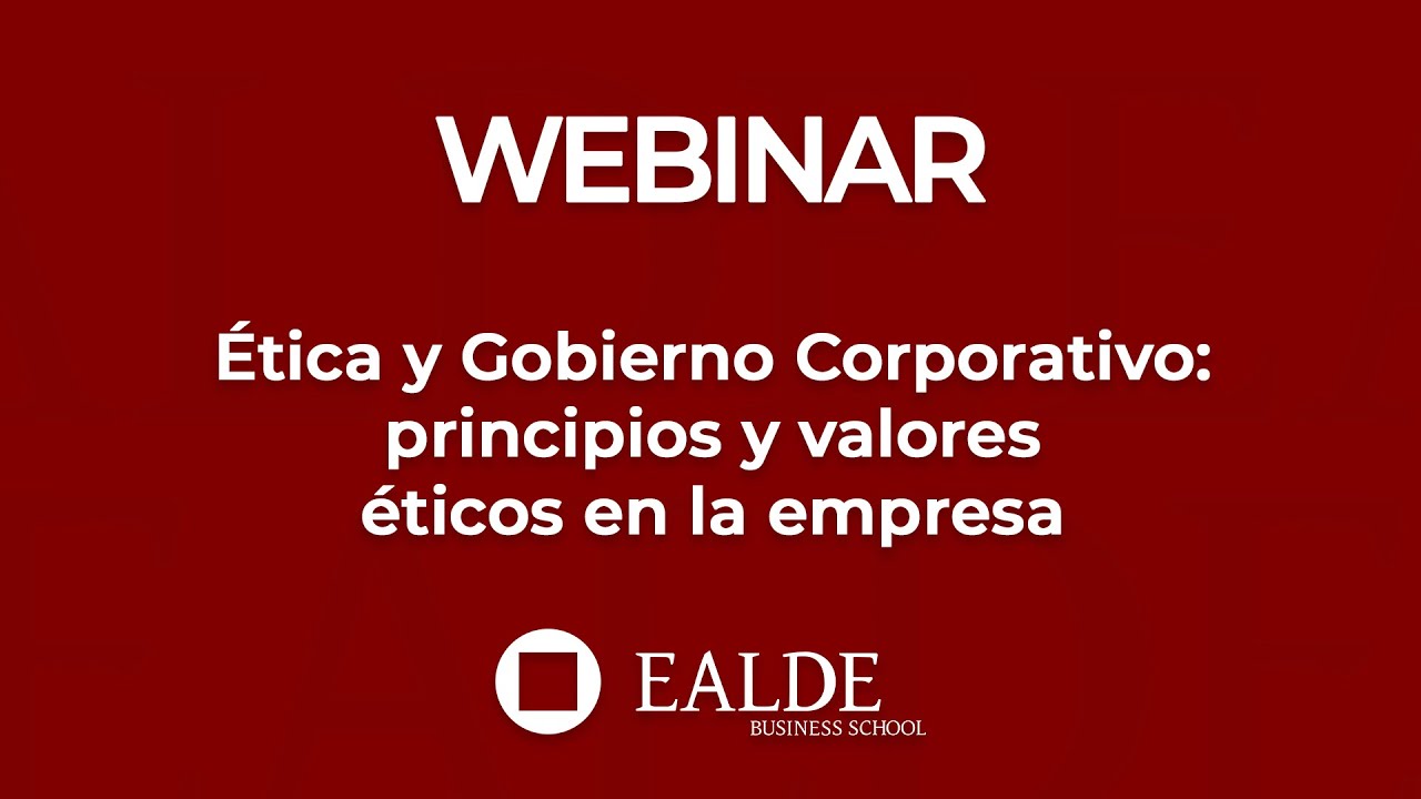 Ética y Gobierno Corporativo: principios y valores éticos en la empresa