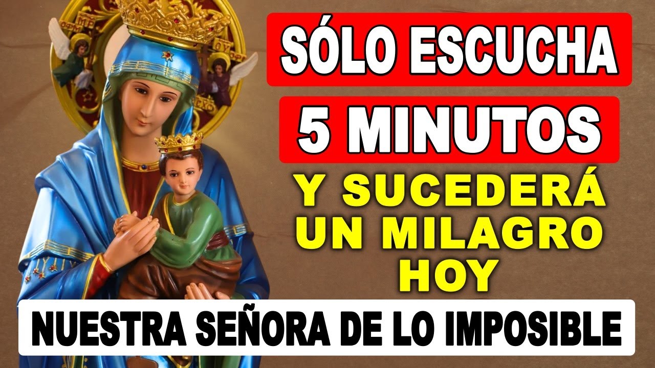 🙌 ¡Recibe tu milagro HOY! 🙌 Oración poderosa a Nuestra Señora de los Imposibles para atraer riqueza💸