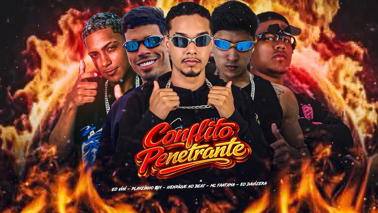 MC FANTXAMA , EO DAVIZERA , HENRIQUE NO BEAT , PLAYZINHO 081 , EO VINI - CONFLITO PENETRANTE 🥇