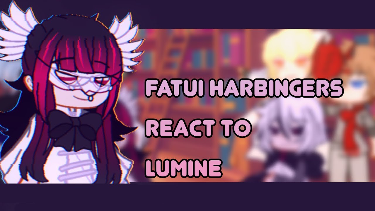 Fatui Harbingers React To Lumine - Genshin Impact - P1/??? -
