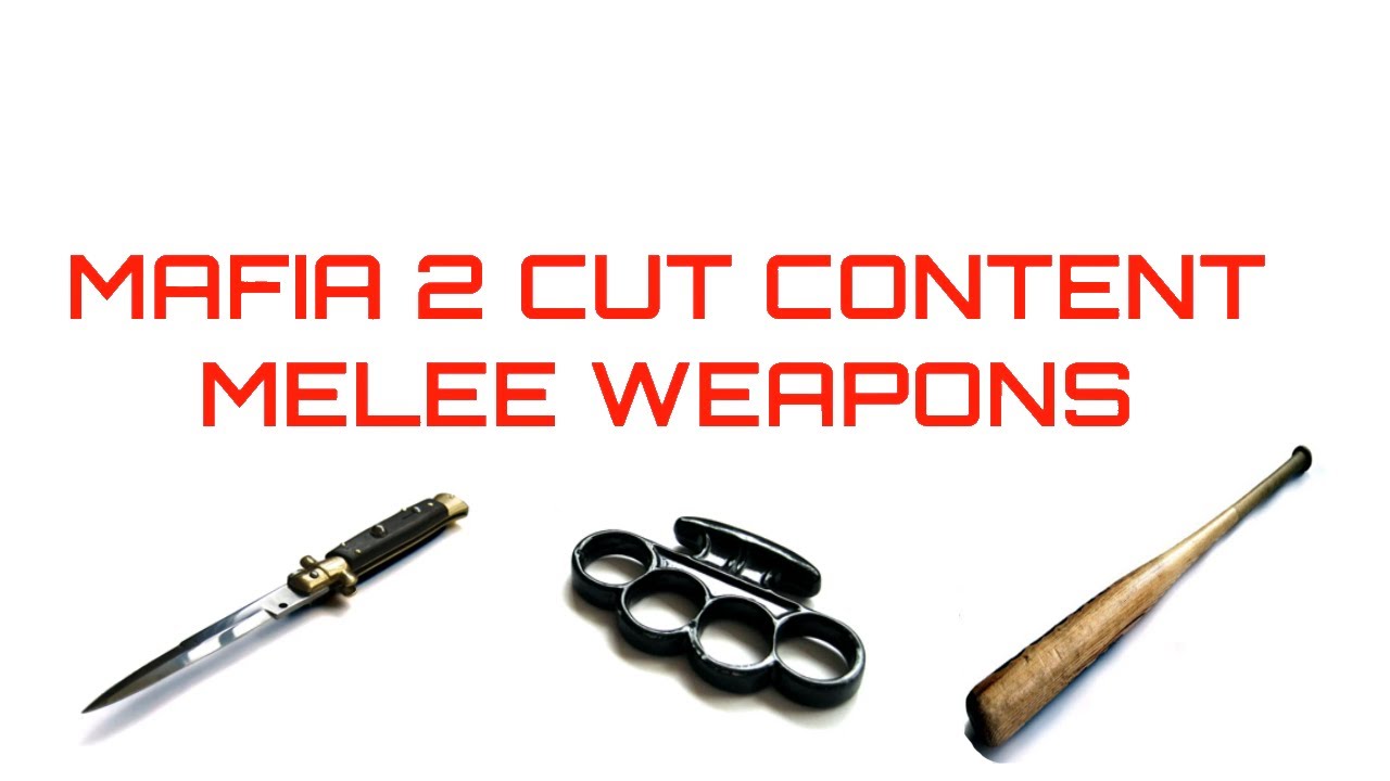 Mafia 2 Cut content - Melee weapons