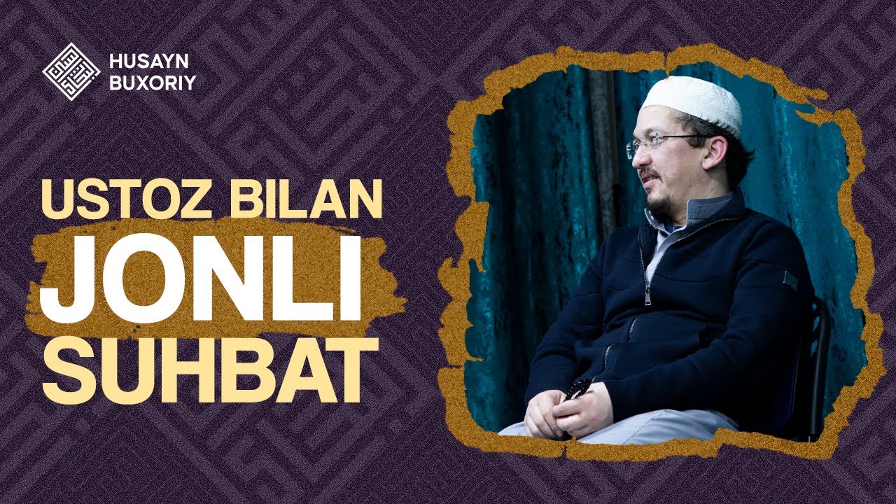 Ustoz bilan jonli suhbat! | Husayn Buxoriy