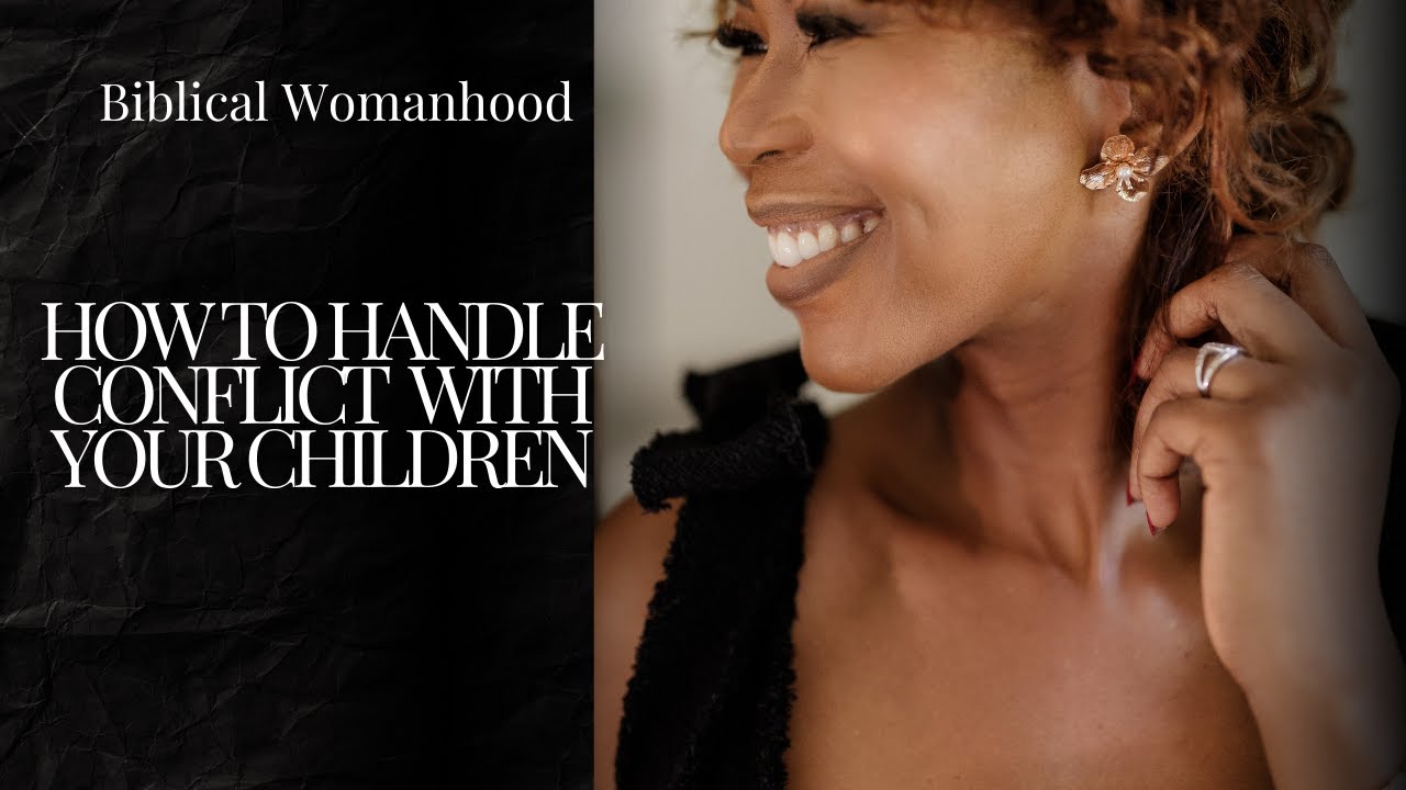 EP: 8 How To Handle Conflict With Your Children