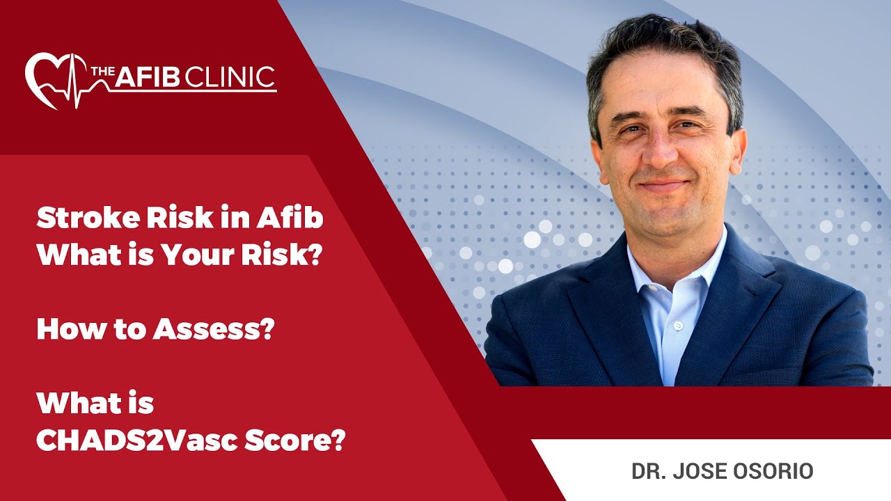 Stroke risk in Afib. What is your risk? How to assess? What is CHADS2Vasc Score? | Dr Jose Osorio