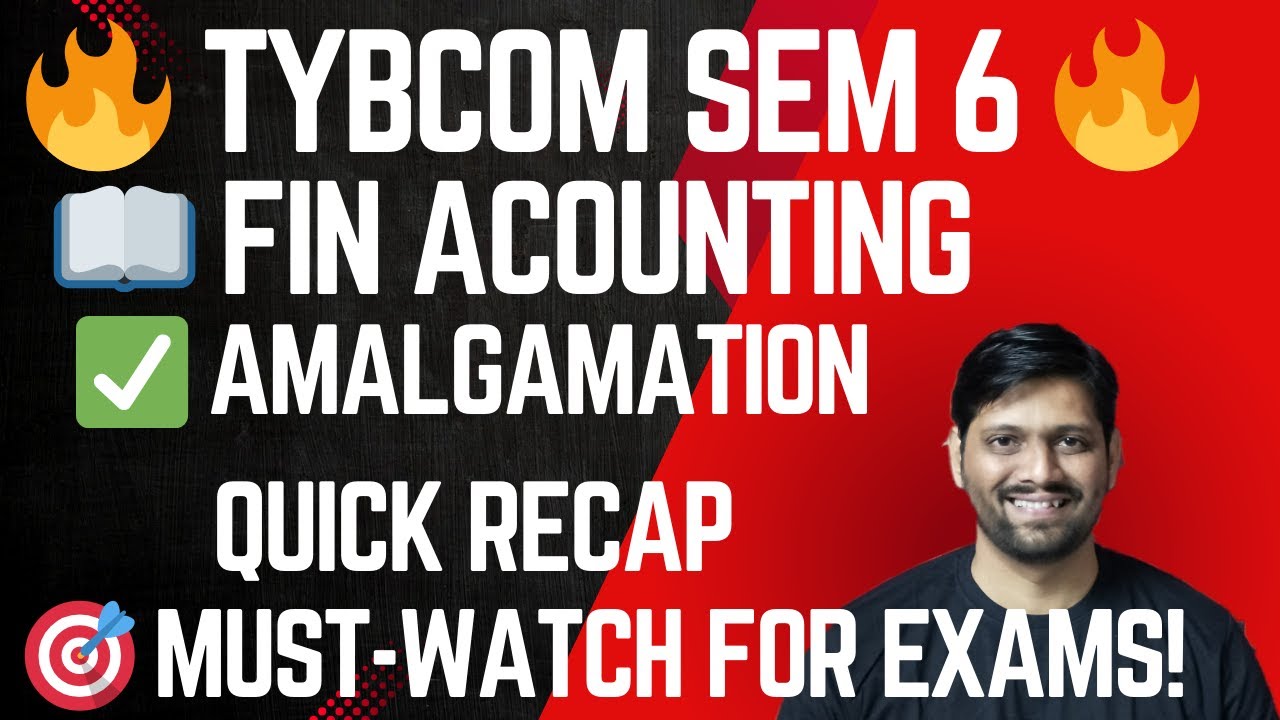 Amalgamation & Purchase Consideration - Last Minute Revision | TYBCom Sem 6 | TY Sem 6 Quick Recap