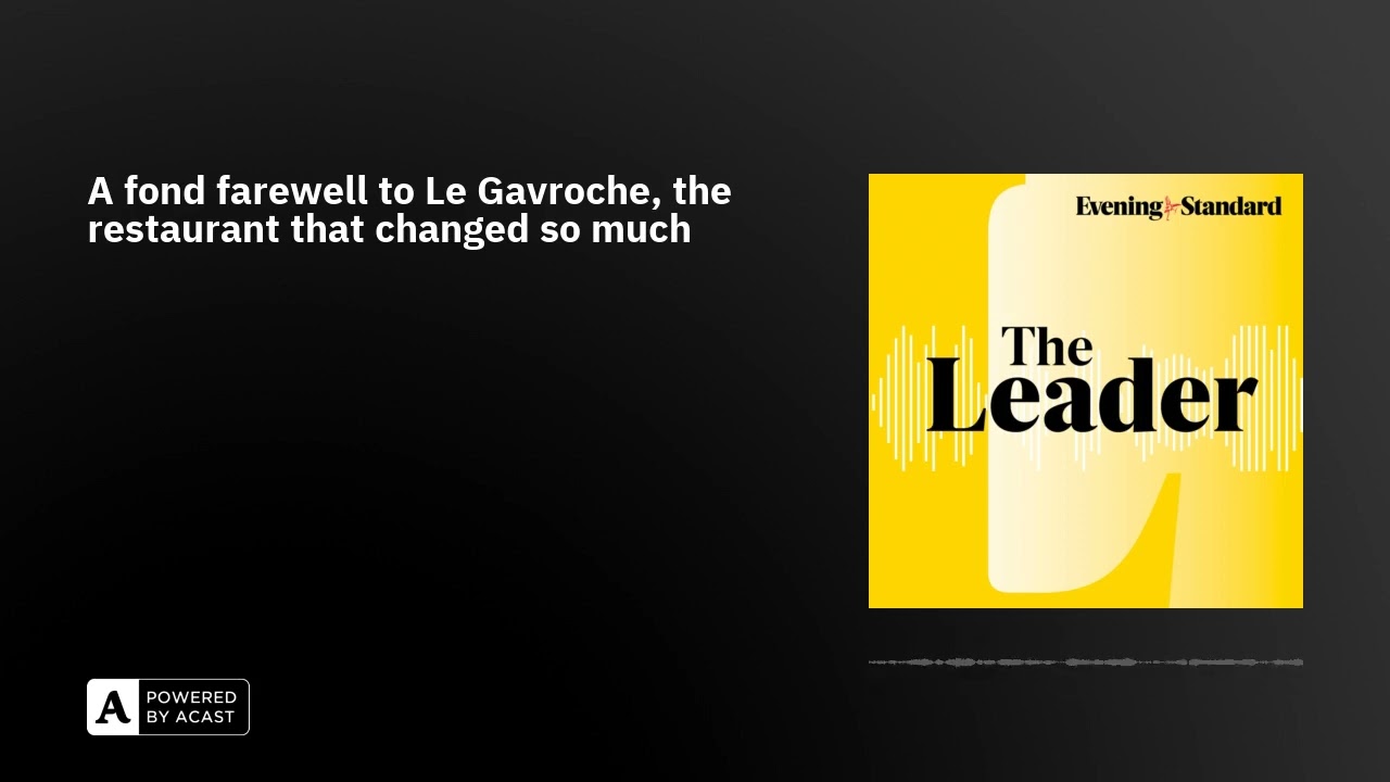 A fond farewell to Le Gavroche, the restaurant that changed so much