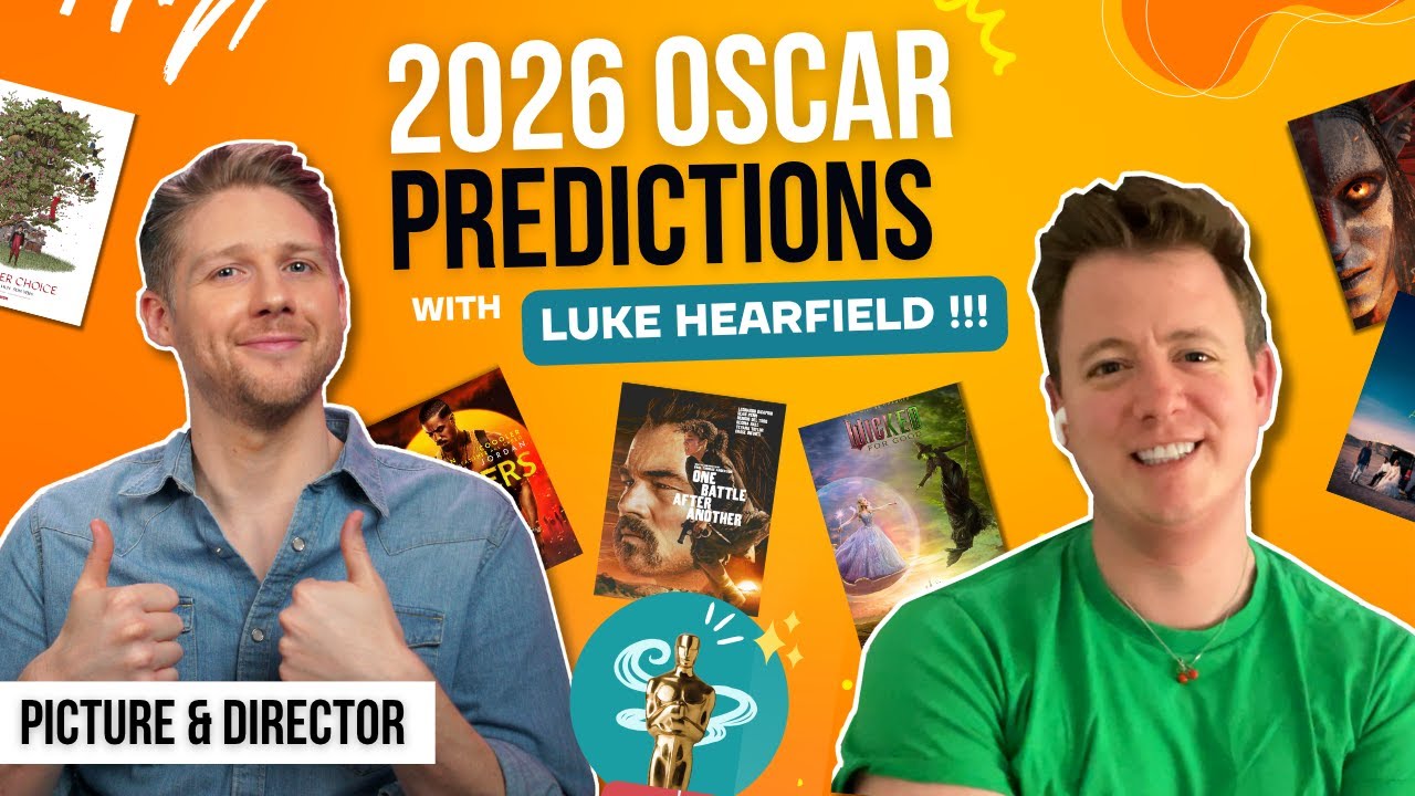 2026 Oscar Predictions with @LukeHearfield  |  Picture/Director