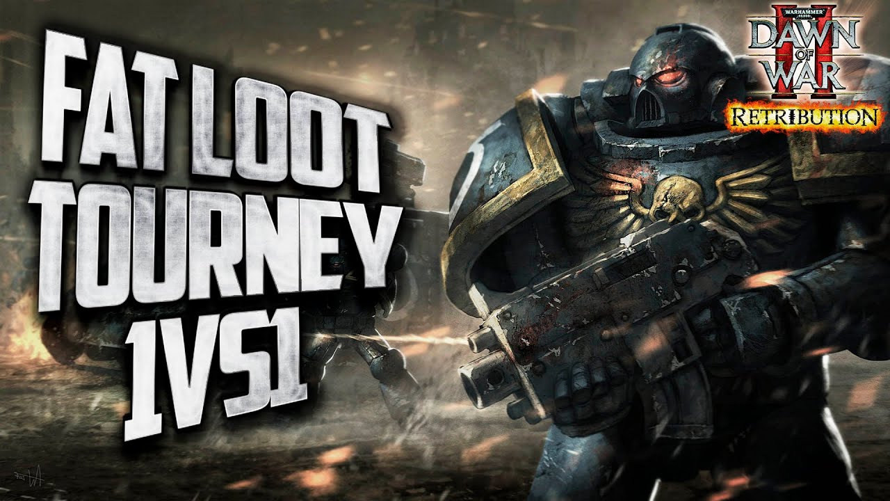 [СТРИМ] Турнир 1vs1 Fat Loot Cup: Warhammer 40000 Dawn of War 2 Retribution Elite Mod