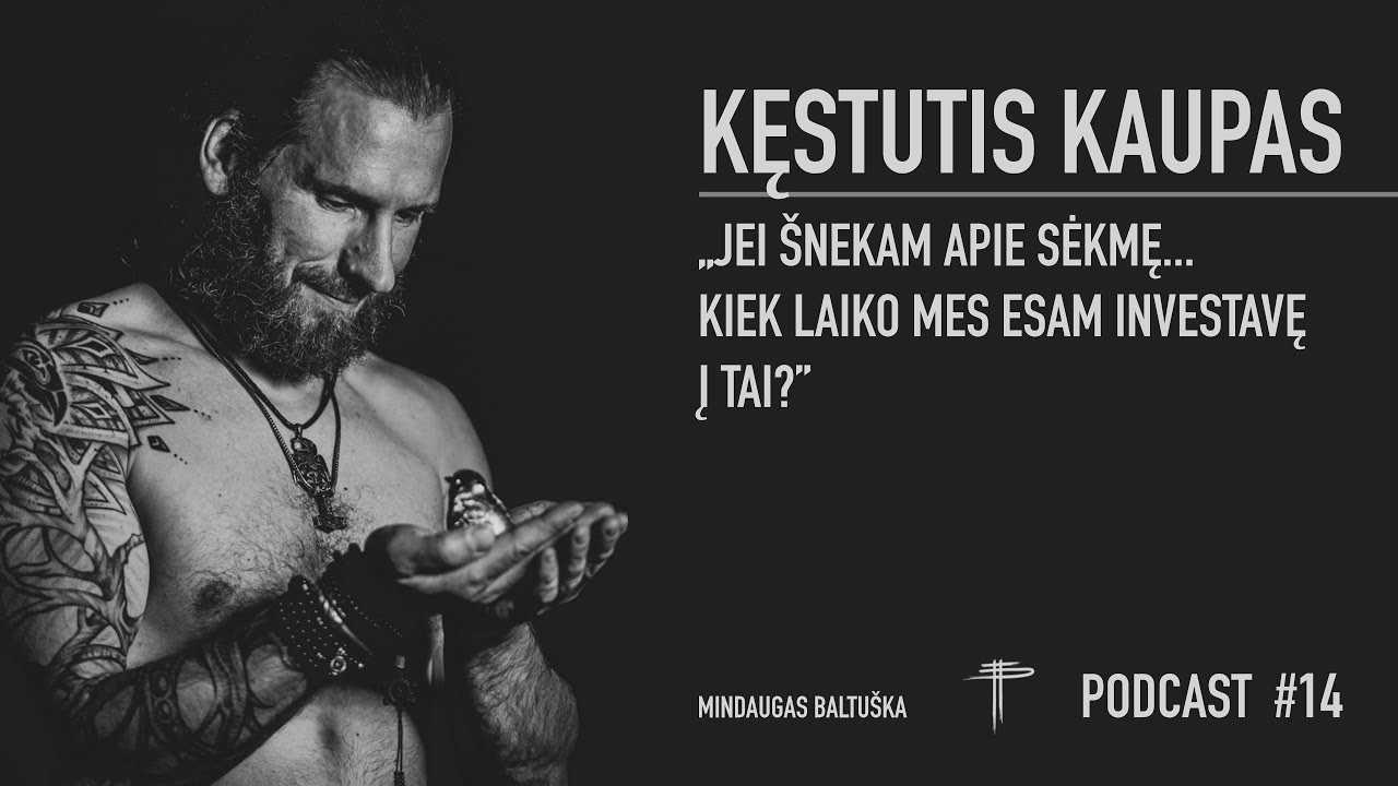 PODCAST #14 | KĘSTUTIS KAUPAS