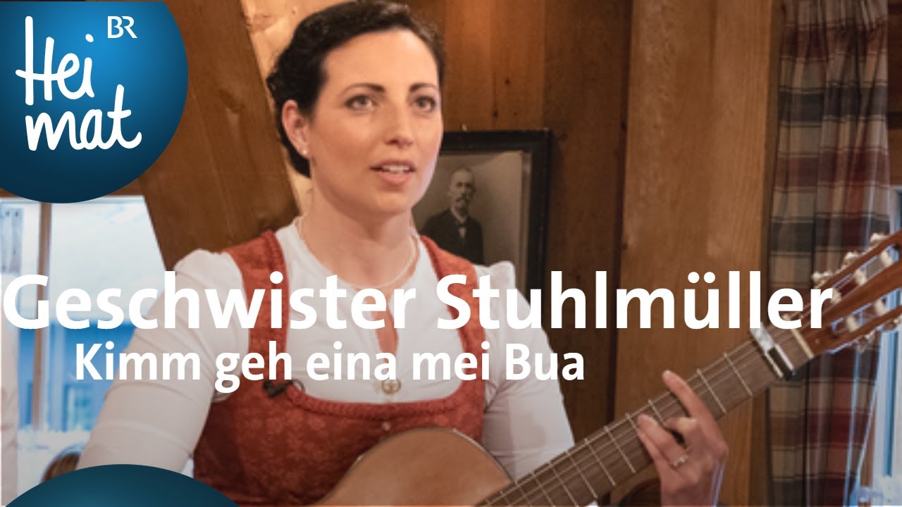 Geschwister Stuhlmüller: Kimm geh eina mei Bua | Wirtshausmusikanten | BR Heimat