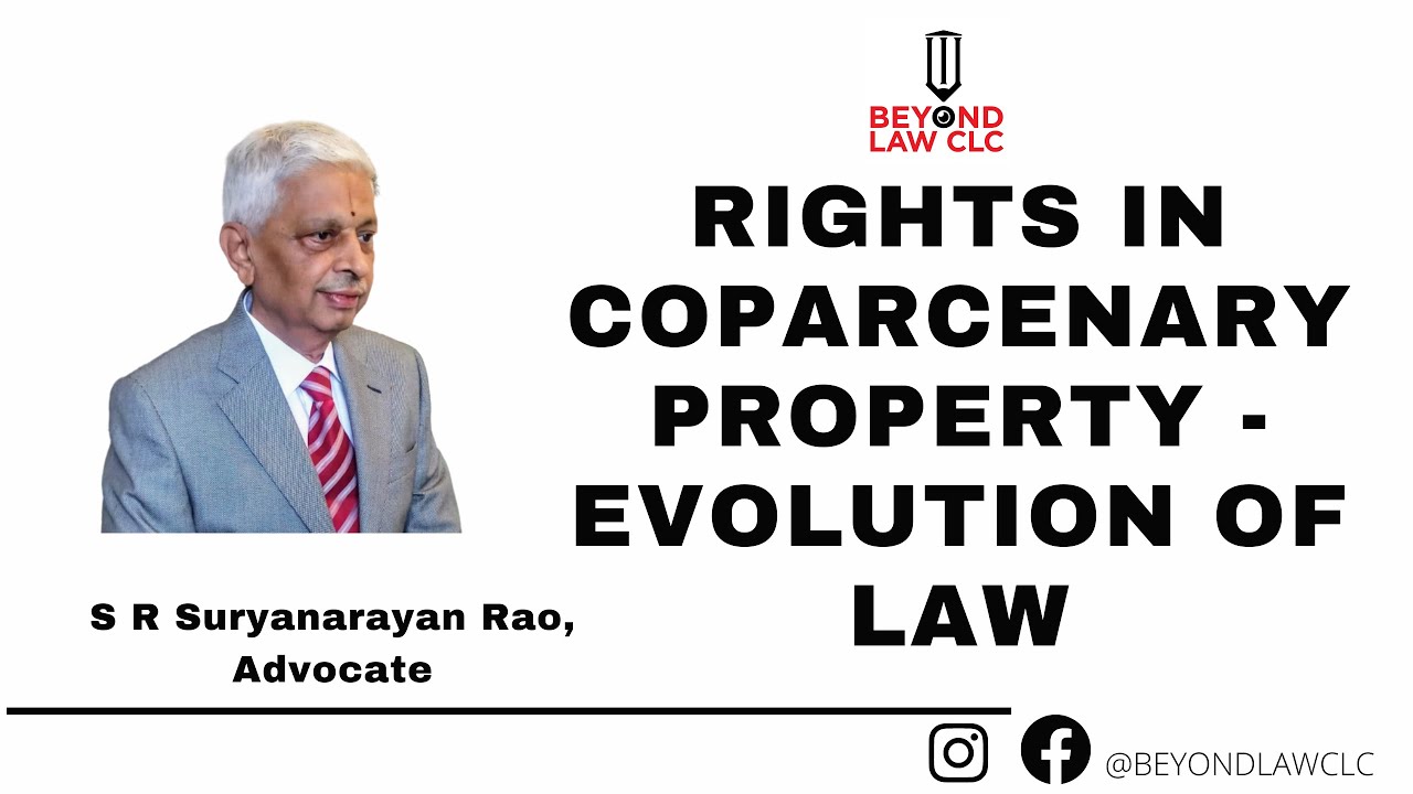 Rights in Coparcenary Property - Evolution of Law: S R Suryanarayan Rao, Advocate