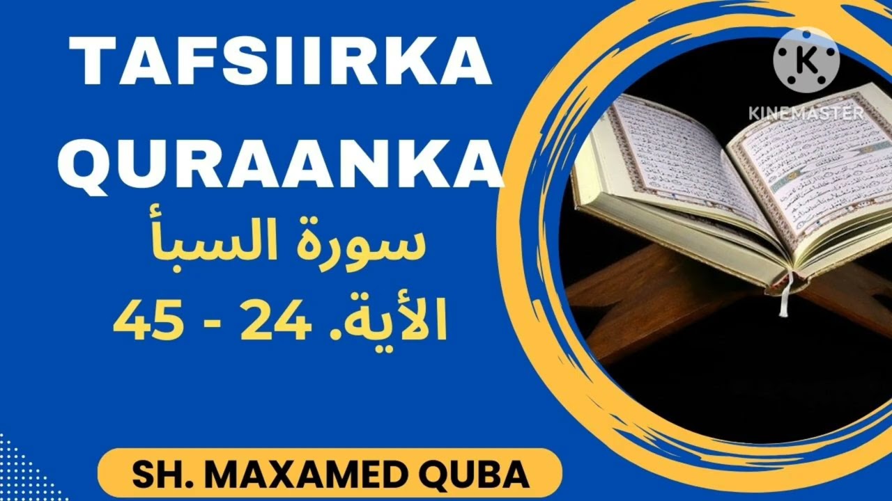 Tafsiirka suuratu-Saba. 24-45. Sh. maxamed  quba.