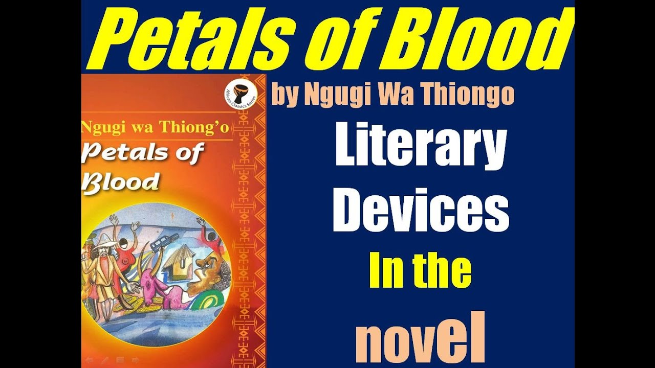 Petals of Blood by Ngugi W. T. - Symbols, Motif, Mood and Tone in the novel