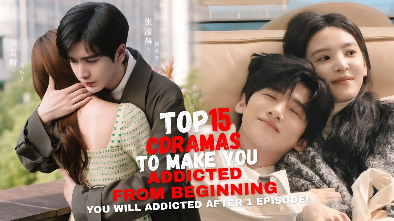 15 Addictive Chinese Dramas of 2022-2025 Awaiting Your Love!