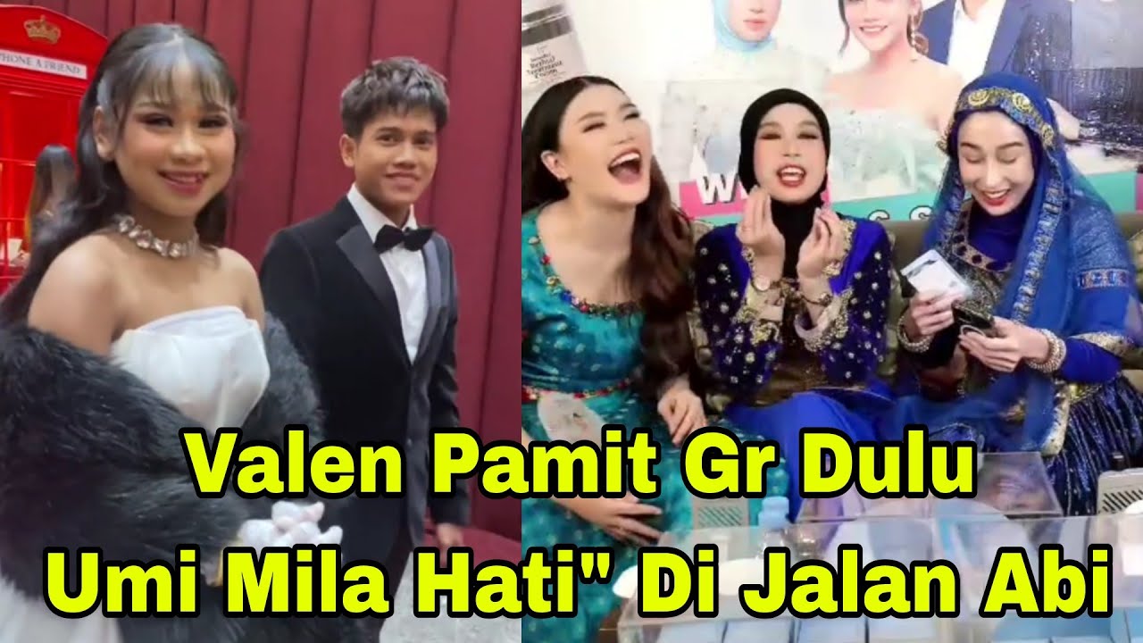 VALEN PAMIT GR DULU, UMI MILA HATI