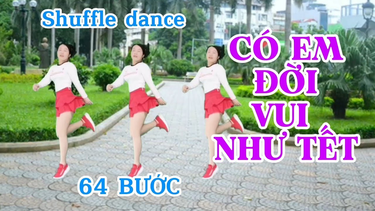 CÓ EM ĐỜI VUI NHƯ TẾT/Shuffle dance CƠ BẢN nhạc chậm - Biên đạo Trần Oanh 