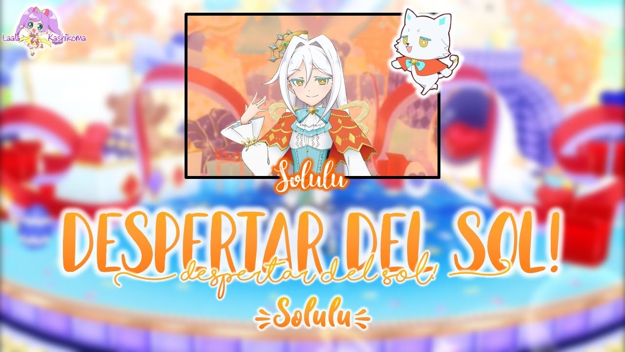 Despertar del SOL!｜Solulu｜FULL+LYRICS[ROM/KAN/ENG]｜Kiratto Pri☆Chan