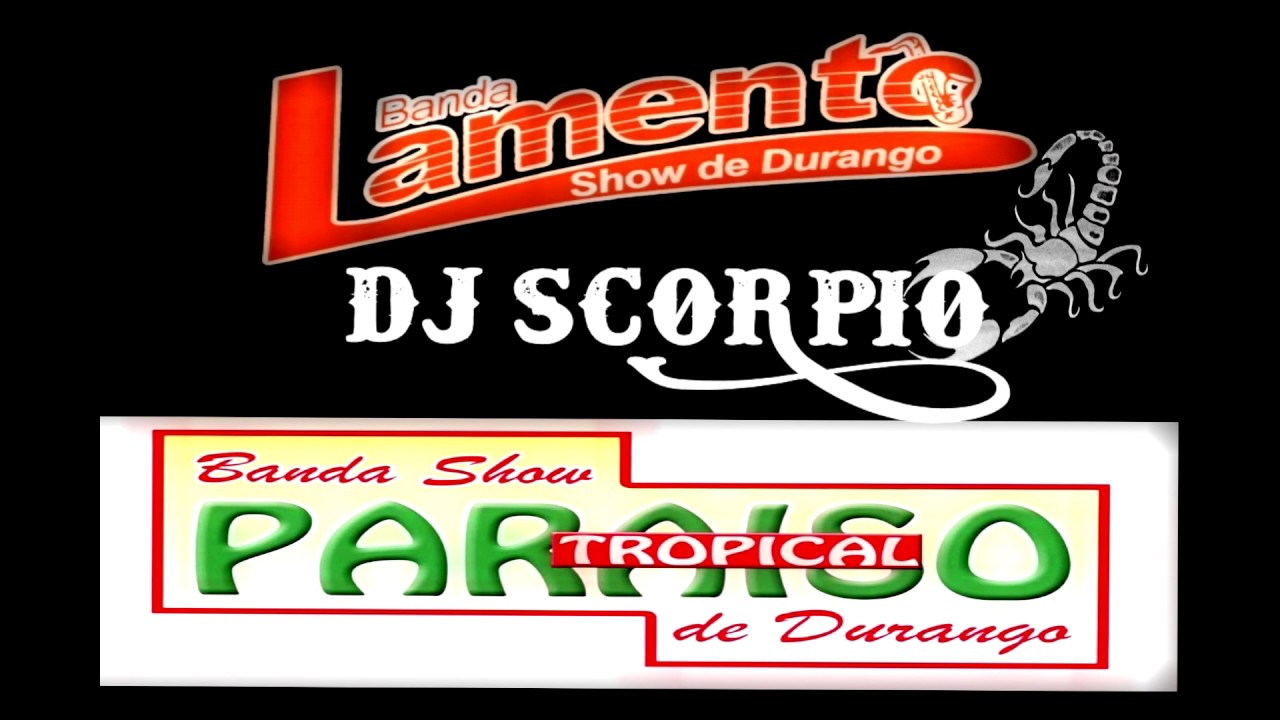 Banda Lamento Show De Durango y Paraiso Tropical De Durango Mix