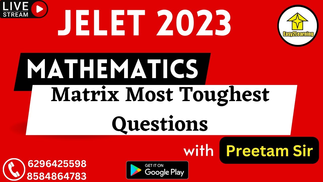 Jelet 2023 Mathematics | Matrix Most Toughest Question | By Preetam Sir | By Easy2Learning |