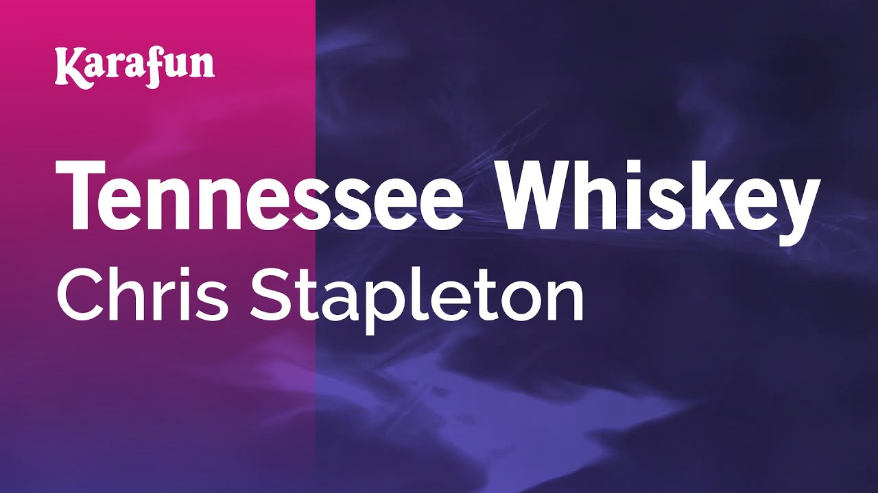 Tennessee Whiskey - Chris Stapleton | Karaoke Version | KaraFun