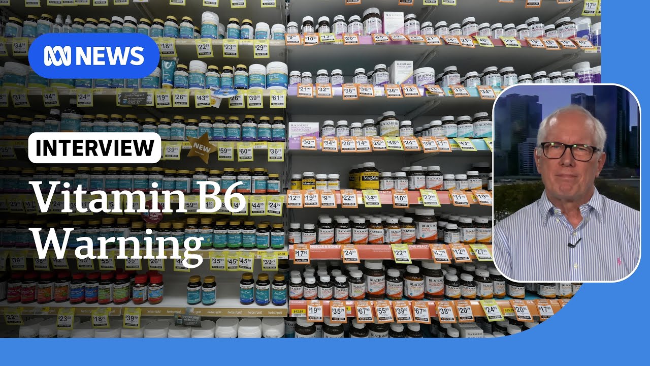 Taking too much vitamin B6 can cause nerve damage | ABC NEWS