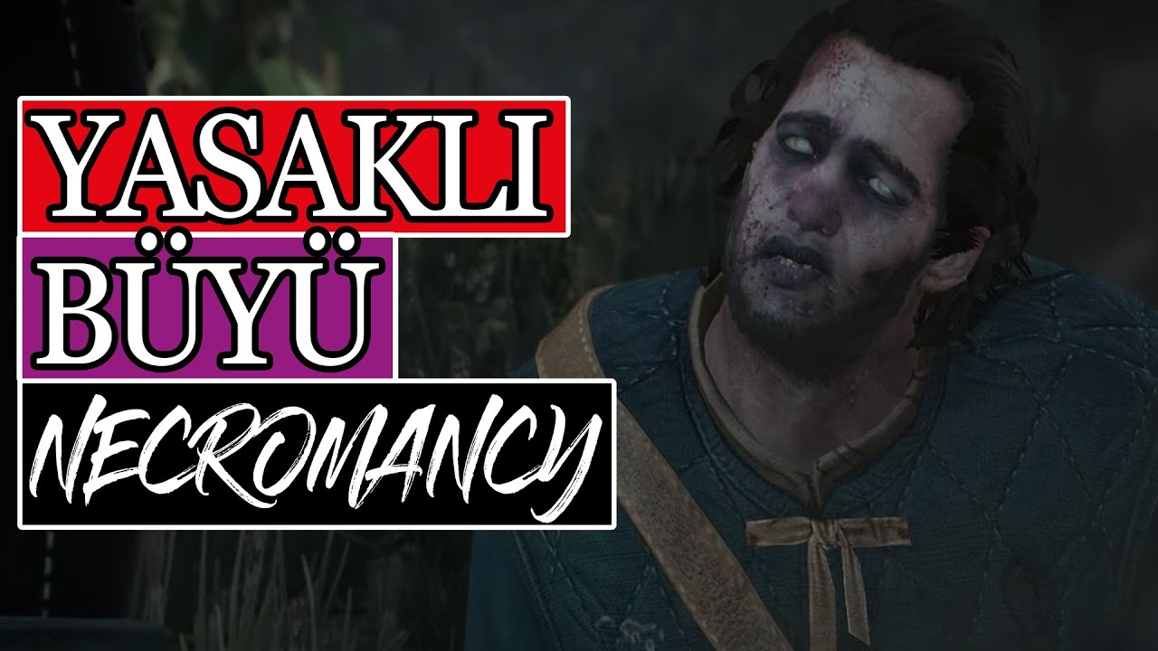 Yasaklı Büyü Nekromansi Nedir? #witcher