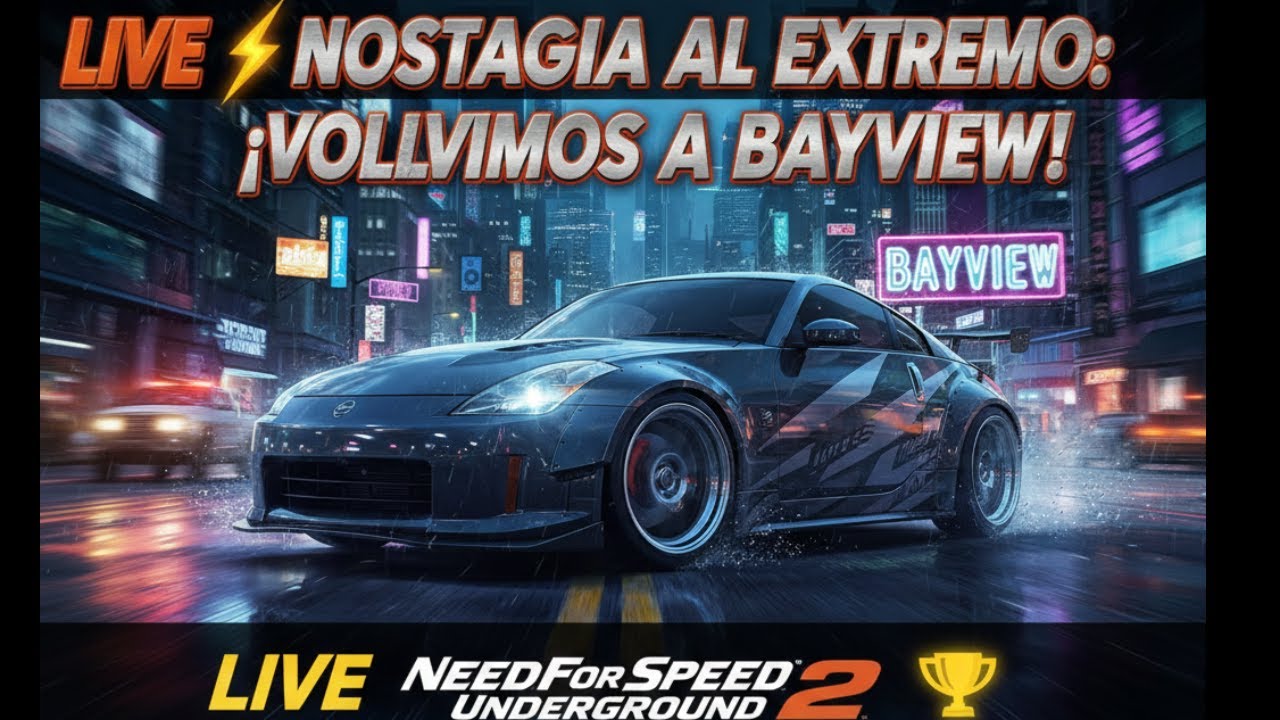 🚀 LIVE 🚗💨 Regresamos a Bayview 🔥 Parte 3 | NFS Underground 2 en Máxima Adrenalina