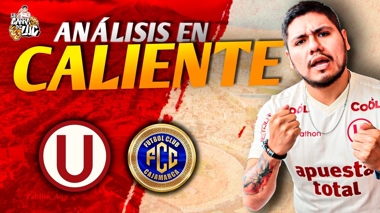 ¡ANÁLISIS EN CALIENTE DEL UNIVERSITARIO VS FC CAJAMARCA