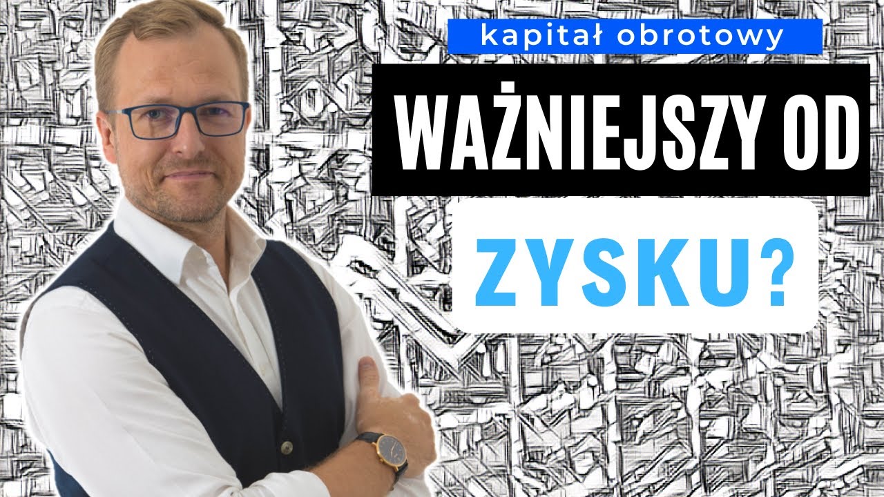 Dlaczego KAPITAŁ OBROTOWY w Firmie Jest Potrzebny? Masz firmę? Warto Wiedzieć.