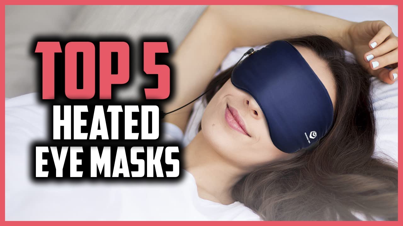 Top 5 Best Heated Eye Masks Reviews in 2025