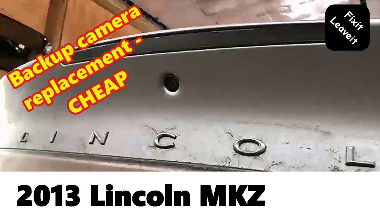 2013 Lincoln MKZ camera replacement - CHEAP