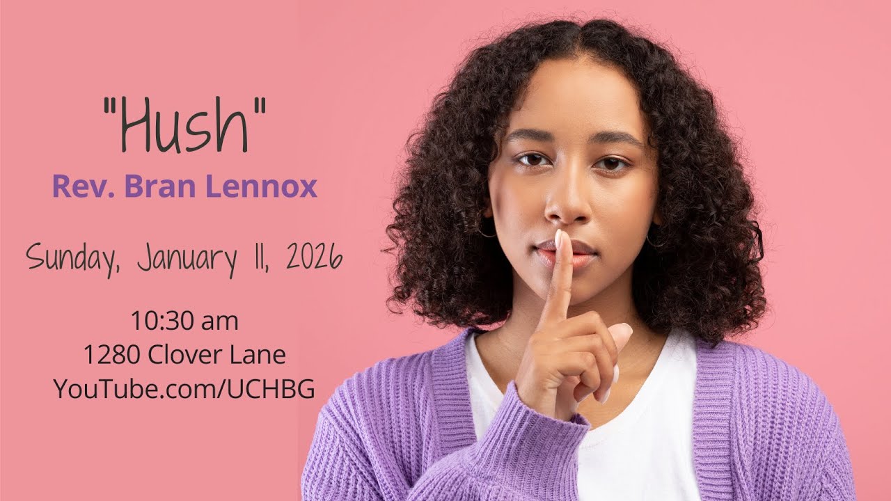 “Hush” with Rev. Bran Lennox (1/11/2026)